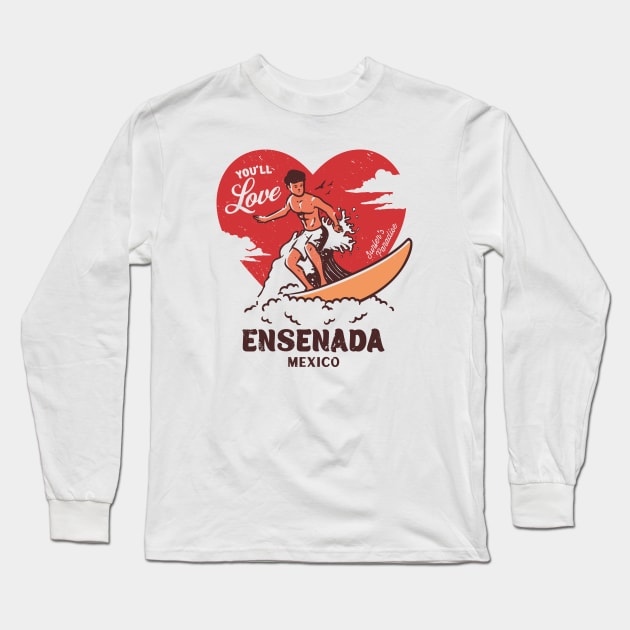 Vintage Surfing You'll Love Ensenada, Mexico // Retro Surfer's Paradise Long Sleeve T-Shirt by Now Boarding